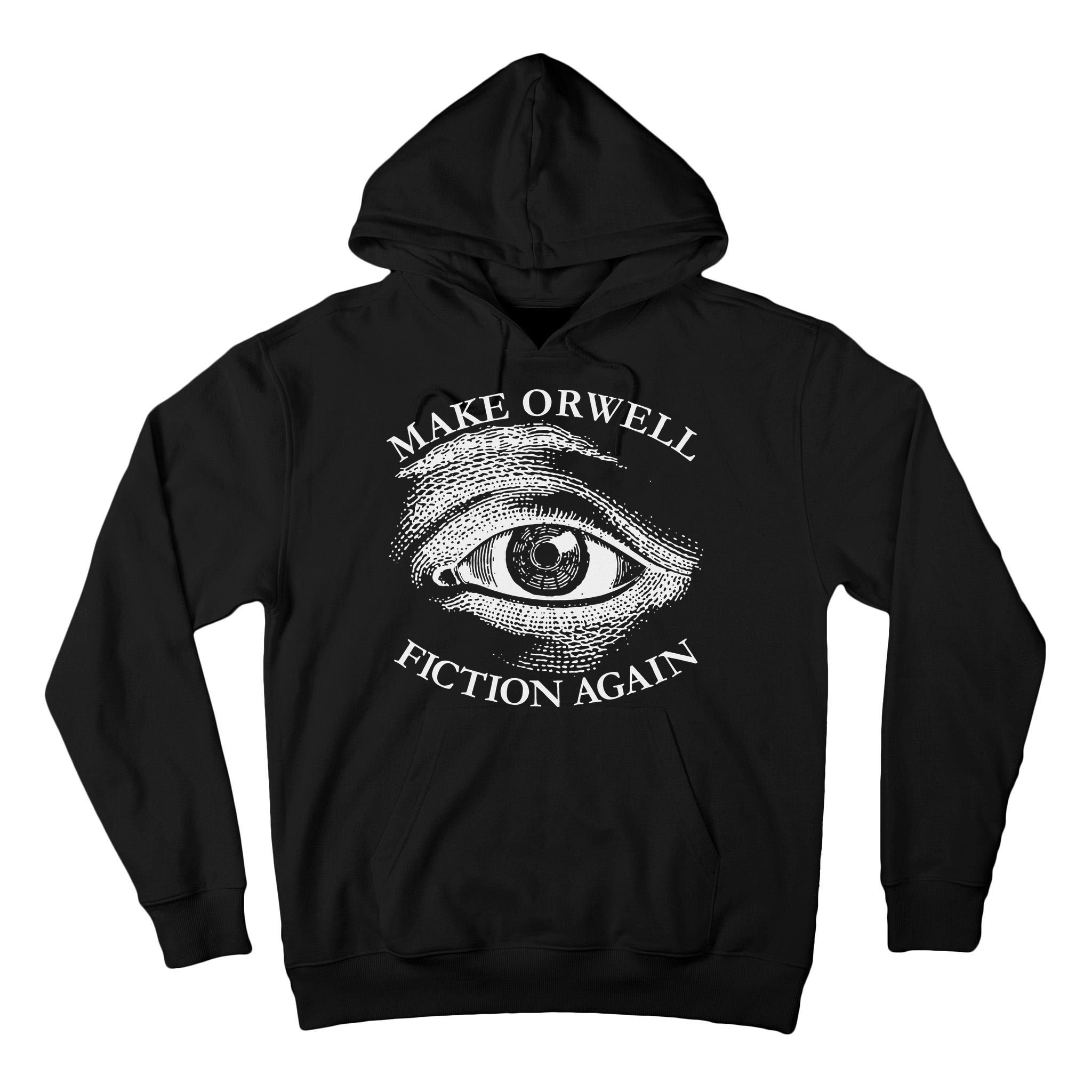 Make Orwell Fiction Again Libertarian Orwellian 1984 Orwell Tall Hoodie