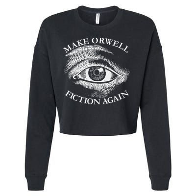 Make Orwell Fiction Again Libertarian Orwellian 1984 Orwell Cropped Pullover Crew