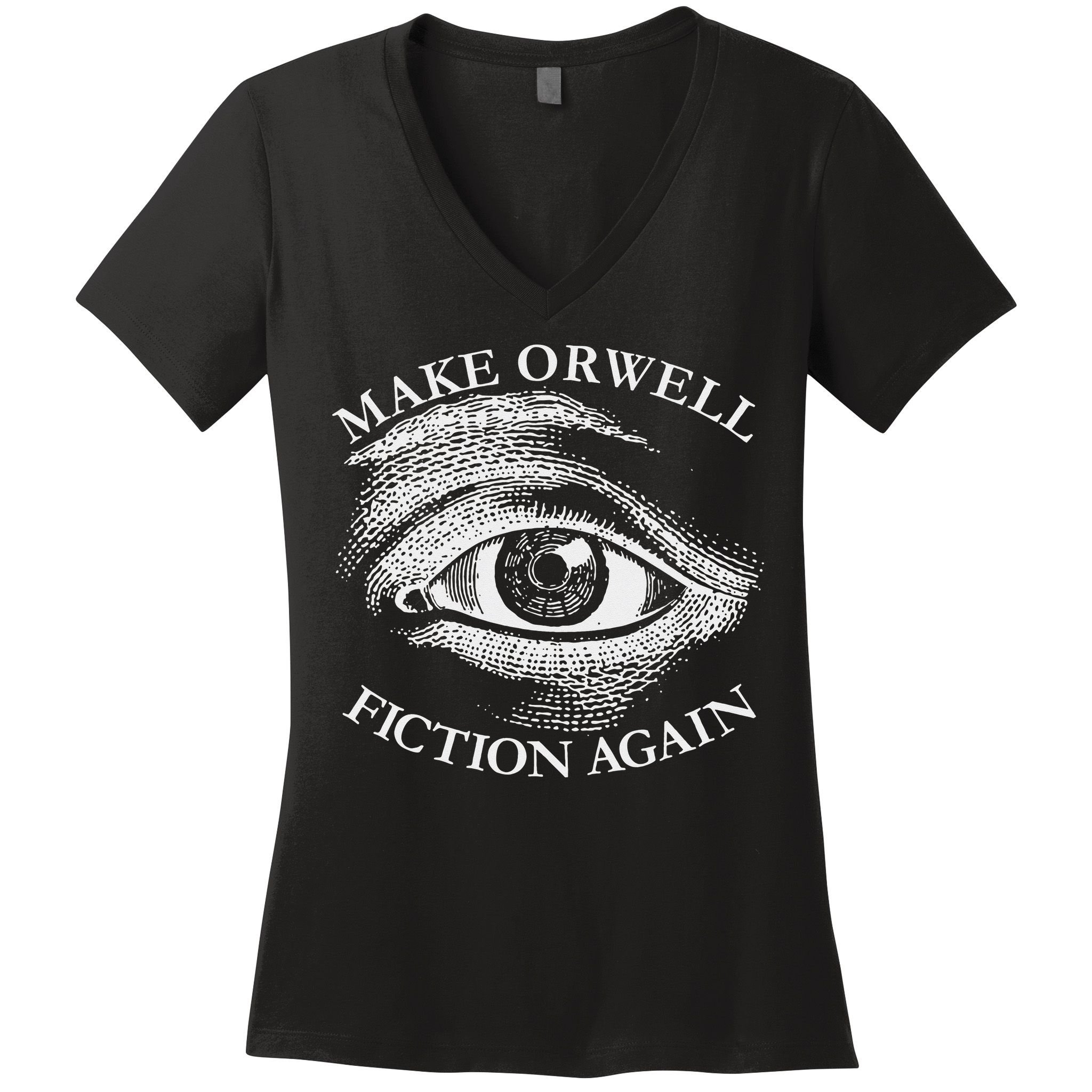 Make Orwell Fiction Again Libertarian Orwellian 1984 Orwell Women's V-Neck T-Shirt