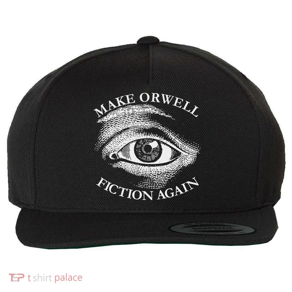 Make Orwell Fiction Again Libertarian Orwellian 1984 Orwell Wool Snapback Cap