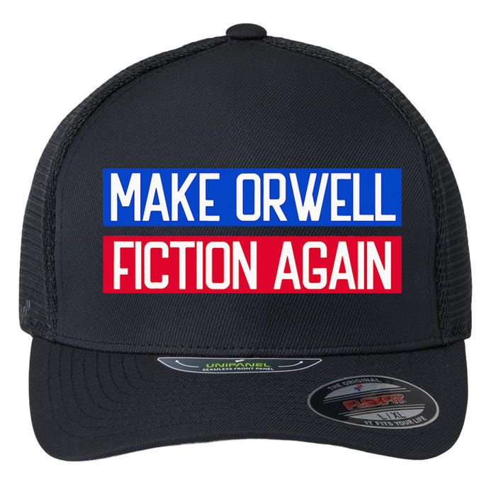 Make Orwell Fiction Again Libertarian Orwellian 1984 Orwell Flexfit Unipanel Trucker Cap