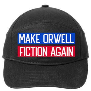 Make Orwell Fiction Again Libertarian Orwellian 1984 Orwell 7-Panel Snapback Hat