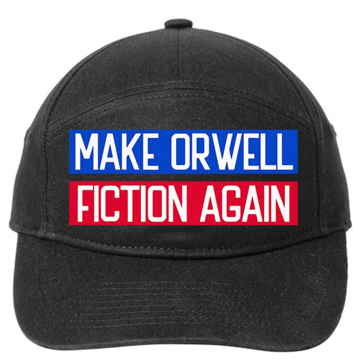 Make Orwell Fiction Again Libertarian Orwellian 1984 Orwell 7-Panel Snapback Hat