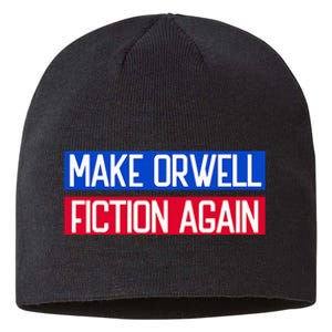 Make Orwell Fiction Again Libertarian Orwellian 1984 Orwell Sustainable Beanie