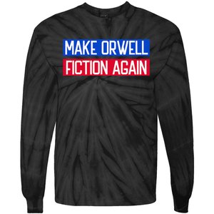 Make Orwell Fiction Again Libertarian Orwellian 1984 Orwell Tie-Dye Long Sleeve Shirt