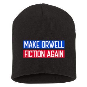 Make Orwell Fiction Again Libertarian Orwellian 1984 Orwell Short Acrylic Beanie