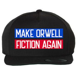 Make Orwell Fiction Again Libertarian Orwellian 1984 Orwell Wool Snapback Cap