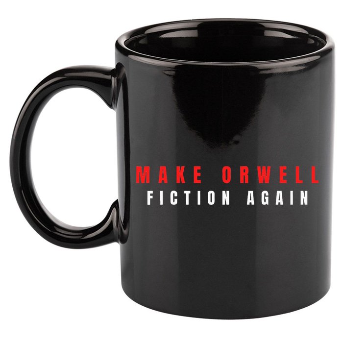 Make Orwell Fiction Again Trump 11oz C Handle Ceramic Mug