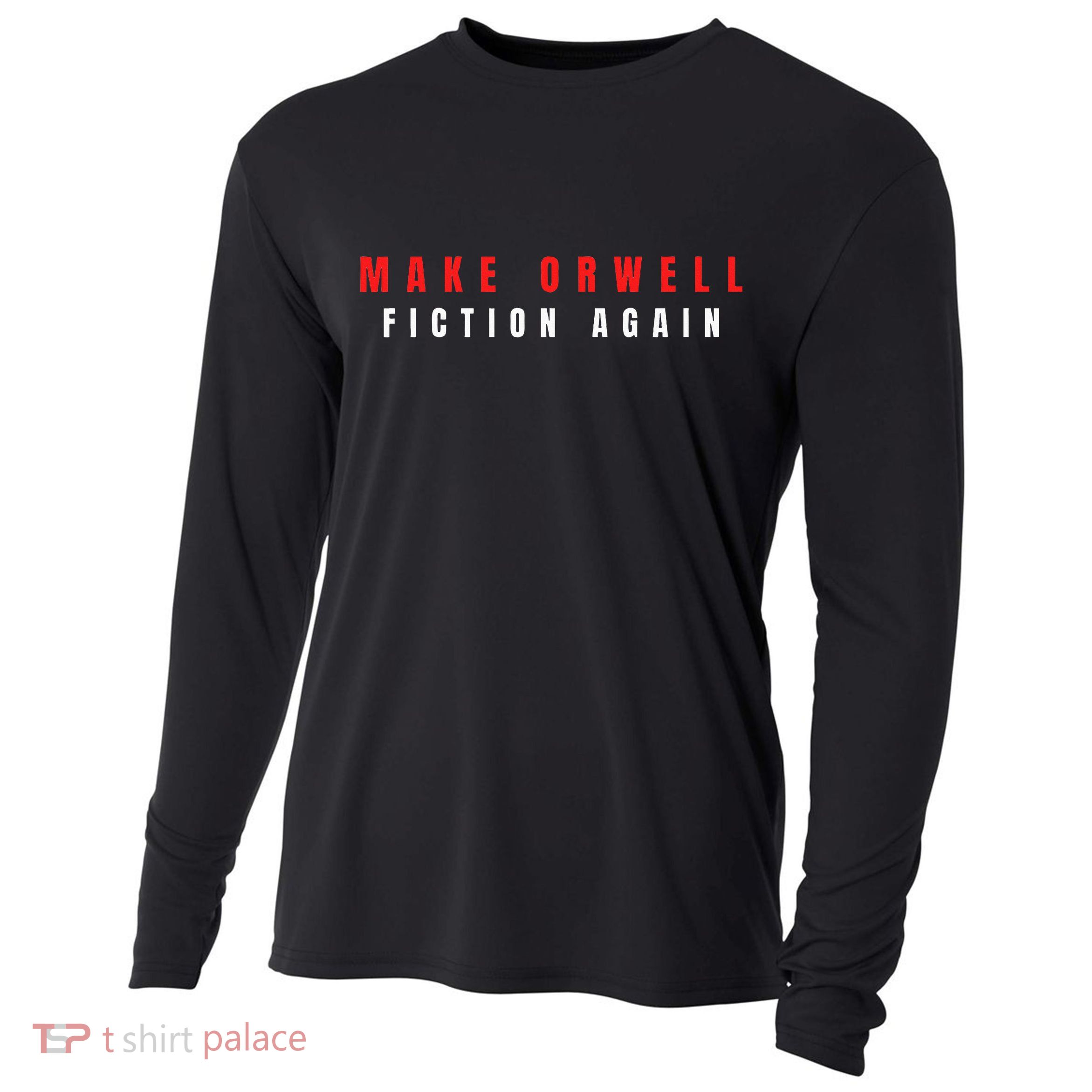 Make Orwell Fiction Again Trump Cooling Performance Long Sleeve Crew