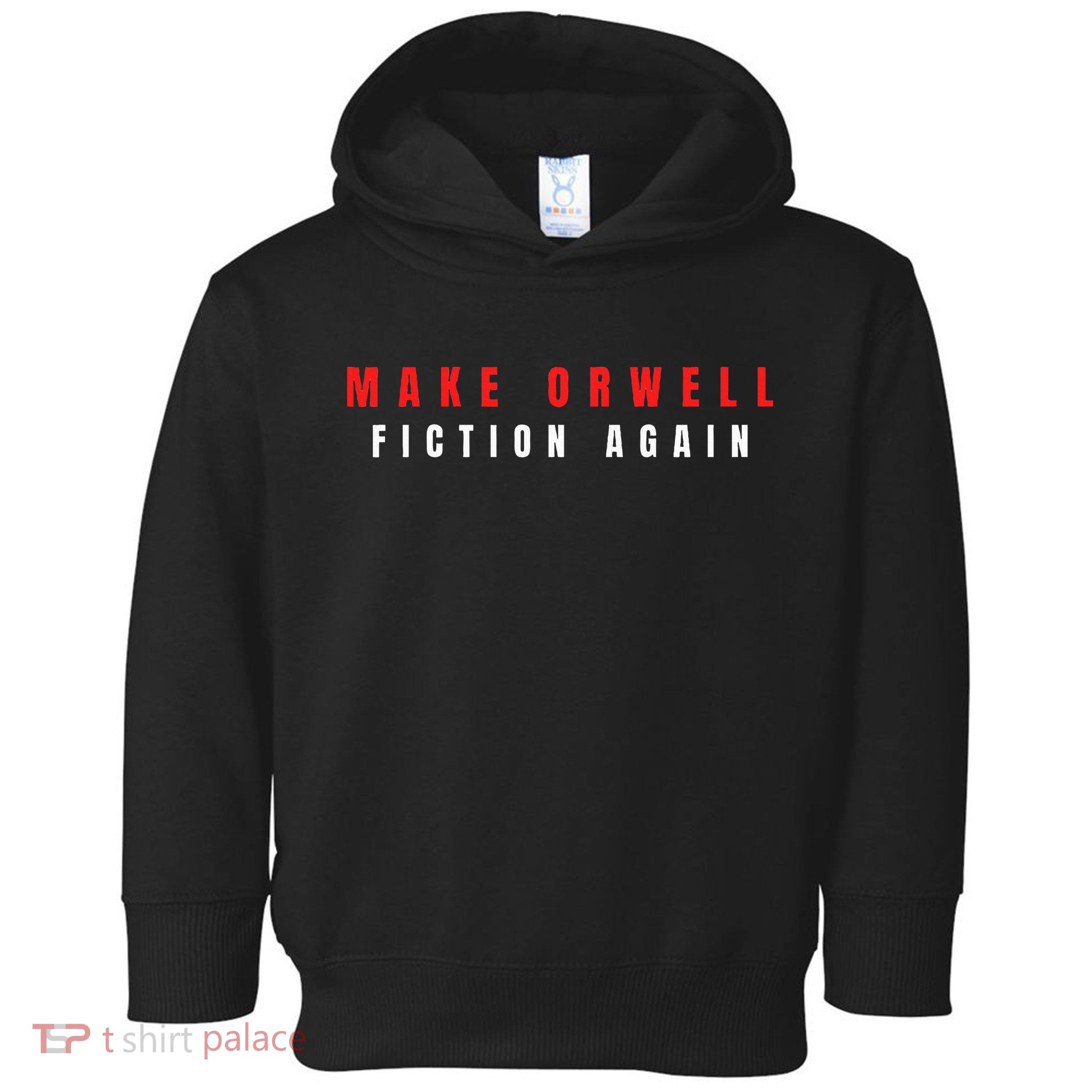 Make Orwell Fiction Again Trump Toddler Hoodie