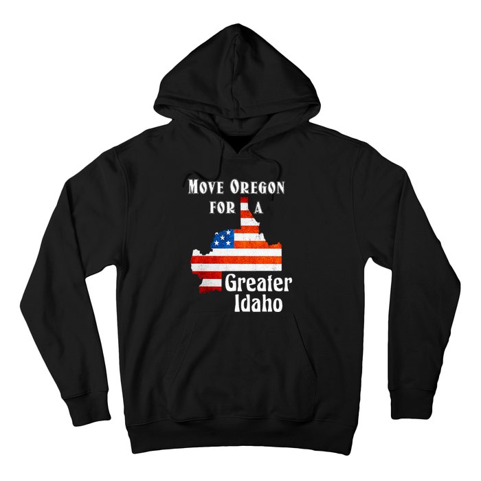 Move Oregon For A Greater Idaho Hoodie