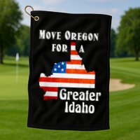 Move Oregon For A Greater Idaho Golf Towel