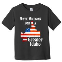 Move Oregon For A Greater Idaho Toddler T-Shirt