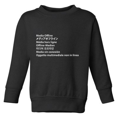 Media Offline Funny Sarcastic Video Editor Error Toddler Sweatshirt