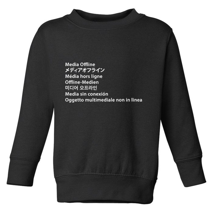 Media Offline Funny Sarcastic Video Editor Error Toddler Sweatshirt