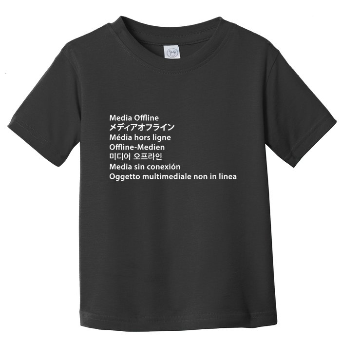 Media Offline Funny Sarcastic Video Editor Error Toddler T-Shirt