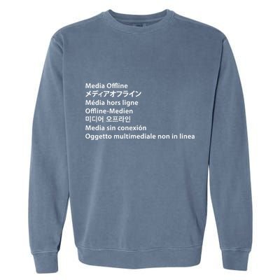 Media Offline Funny Sarcastic Video Editor Error Garment-Dyed Sweatshirt