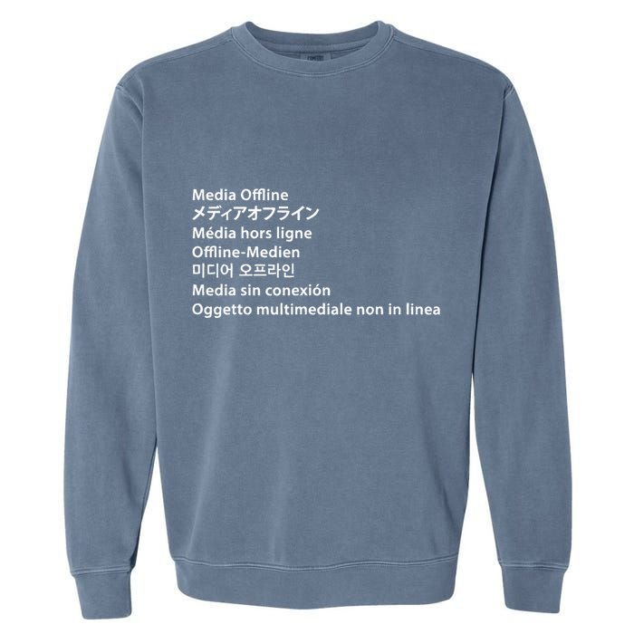 Media Offline Funny Sarcastic Video Editor Error Garment-Dyed Sweatshirt
