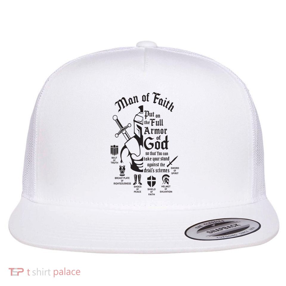 Man of faith put on the full armor of god christian Flatbill Hat