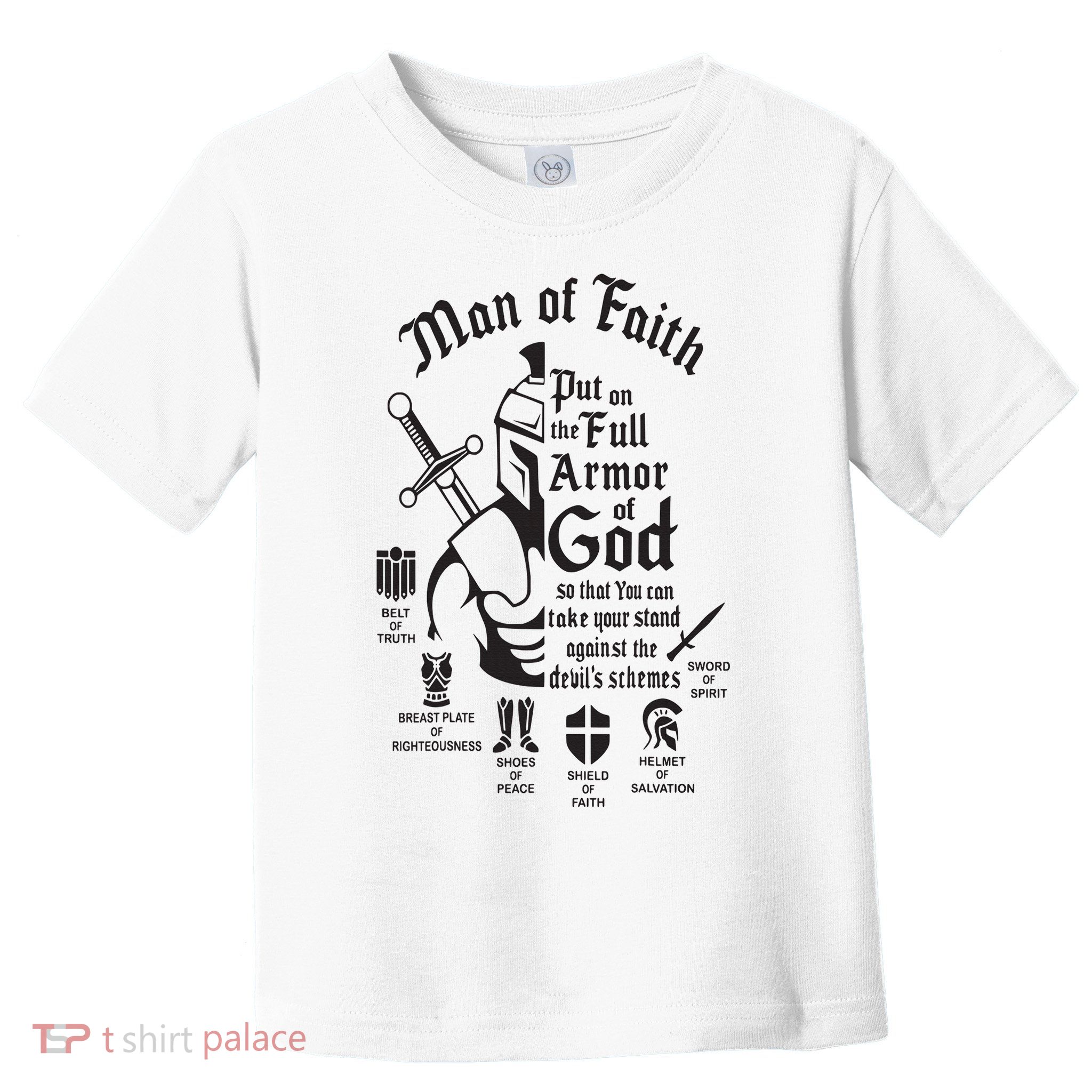 Man of faith put on the full armor of god christian Toddler T-Shirt