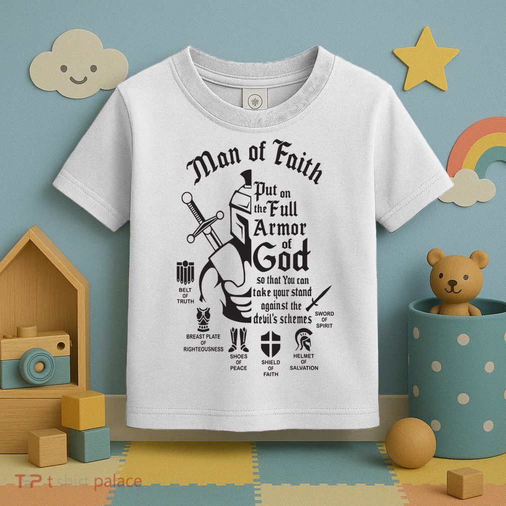 Man of faith put on the full armor of god christian Toddler T-Shirt
