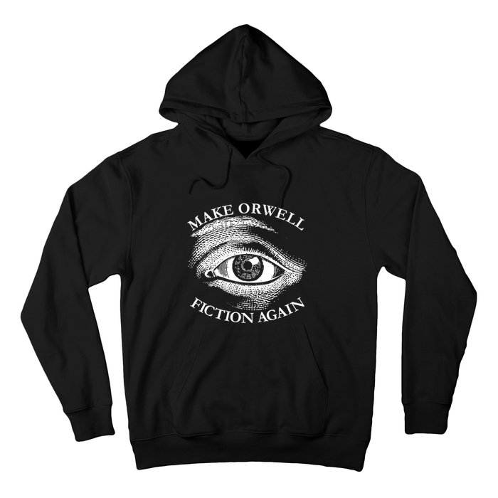 Make Orwell Fiction Again 1984 Hoodie