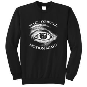 Make Orwell Fiction Again 1984 Sweatshirt