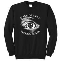 Make Orwell Fiction Again 1984 Tall Sweatshirt