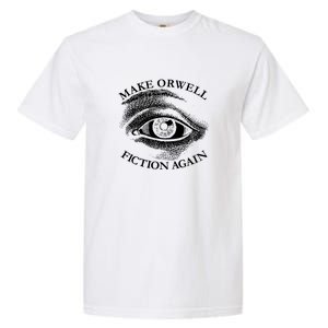 Make Orwell Fiction Again 1984 Garment-Dyed Heavyweight T-Shirt