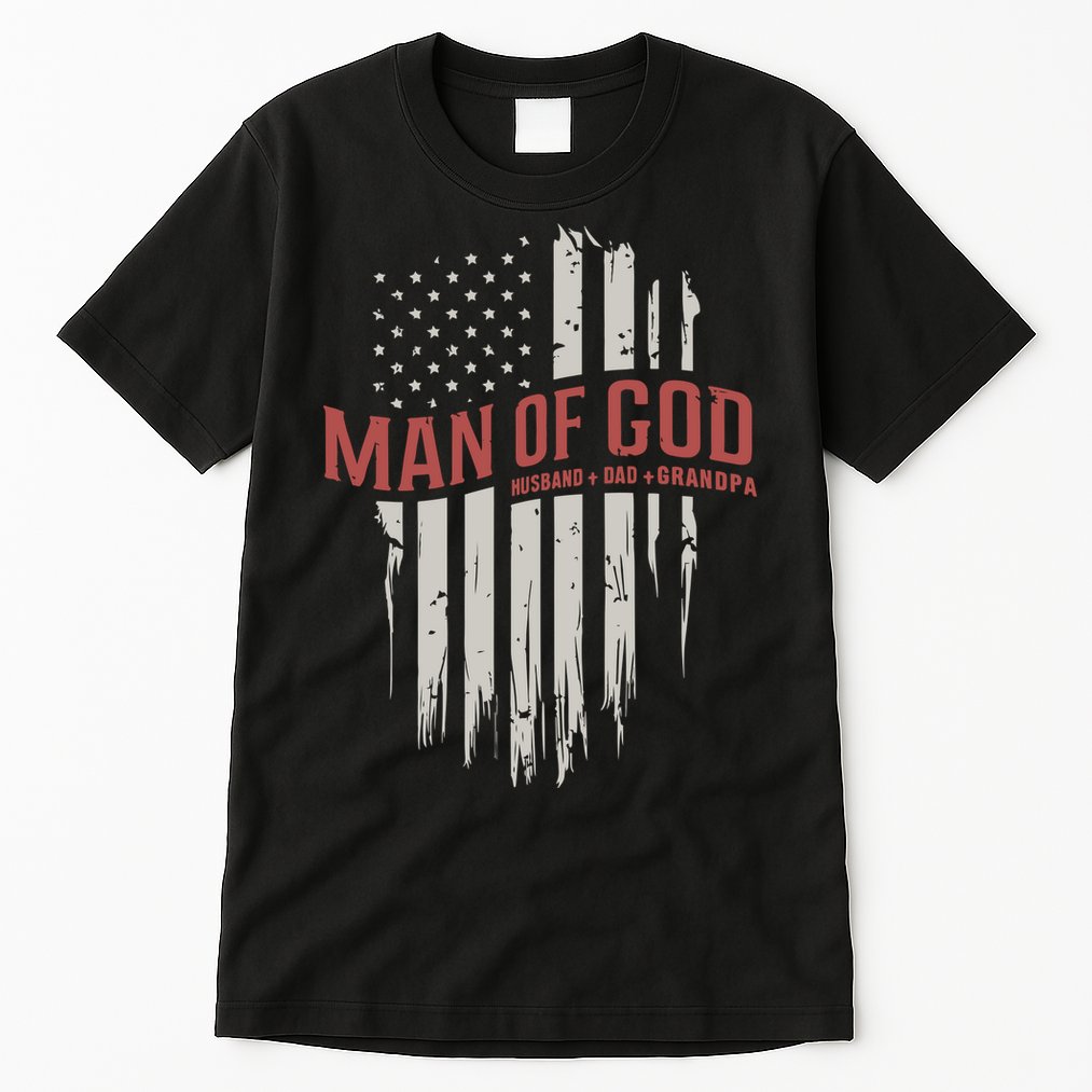 Man Of God Husband Dad Grandpa United States Flag Father's Day Tall T-Shirt