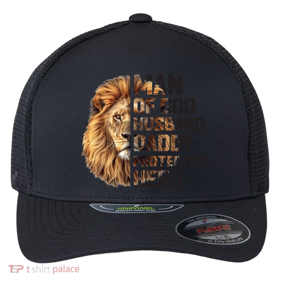 Man Of God Husband Daddy Protector Hero Dad Lion Father's Day Flexfit Unipanel Trucker Cap