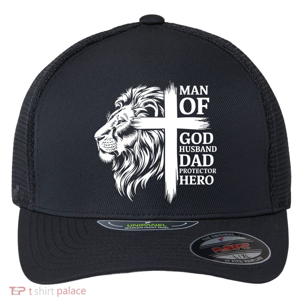 Man Of God Husband Daddy Protector Hero Dad Lion Jesus Cross Flexfit Unipanel Trucker Cap