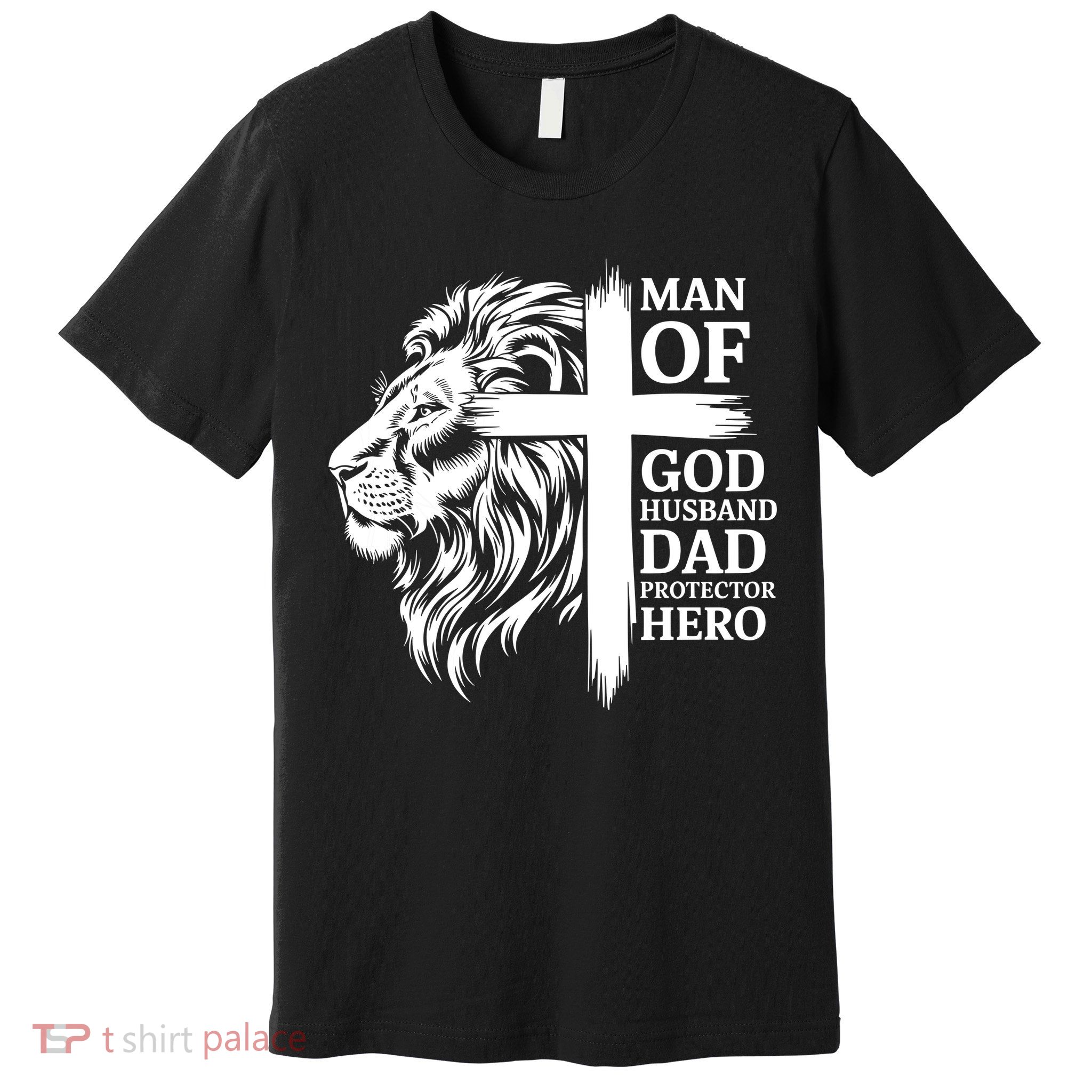 Man Of God Husband Daddy Protector Hero Dad Lion Jesus Cross Premium T-Shirt