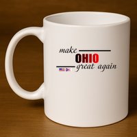 Make Ohio Great Again 11oz C Handle Ceramic Mug