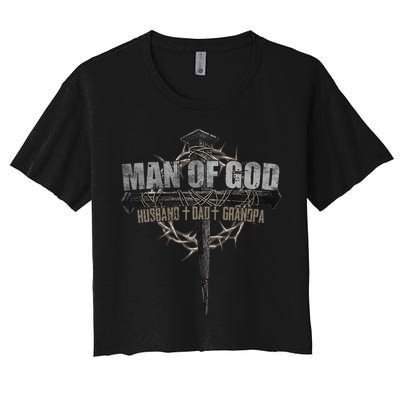 Man Of God Husband Dad Grandpa Crop Top