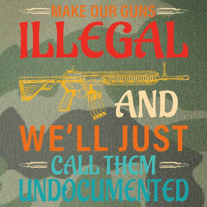 Make Our Guns Illegal And WeLl Just Call Them Undocumented Legacy Tie Dye Trucker Hat