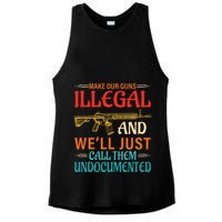 Make Our Guns Illegal And WeLl Just Call Them Undocumented Ladies PosiCharge Tri-Blend Wicking Tank