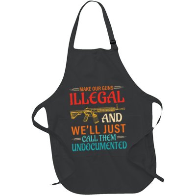 Make Our Guns Illegal And WeLl Just Call Them Undocumented Apron