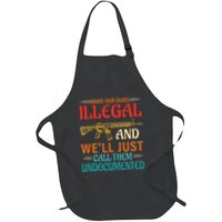 Make Our Guns Illegal And WeLl Just Call Them Undocumented Apron