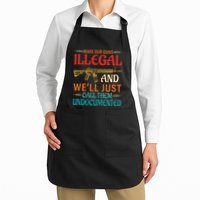 Make Our Guns Illegal And WeLl Just Call Them Undocumented Apron