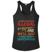 Make Our Guns Illegal And WeLl Just Call Them Undocumented Ladies PosiCharge Competitor Racerback Tank