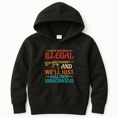 Make Our Guns Illegal And WeLl Just Call Them Undocumented Kids Hoodie