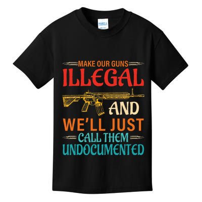 Make Our Guns Illegal And WeLl Just Call Them Undocumented Kids T-Shirt