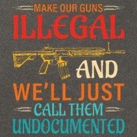 Make Our Guns Illegal And WeLl Just Call Them Undocumented Cotton Canvas Backpack