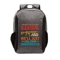 Make Our Guns Illegal And WeLl Just Call Them Undocumented Vector Backpack