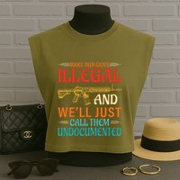 Make Our Guns Illegal And WeLl Just Call Them Undocumented Garment-Dyed Women's Muscle Tee