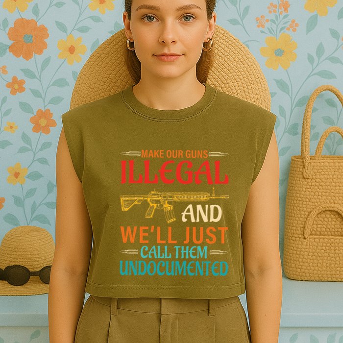 Make Our Guns Illegal And WeLl Just Call Them Undocumented Garment-Dyed Women's Muscle Tee