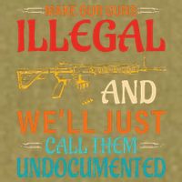 Make Our Guns Illegal And WeLl Just Call Them Undocumented Garment-Dyed Women's Muscle Tee