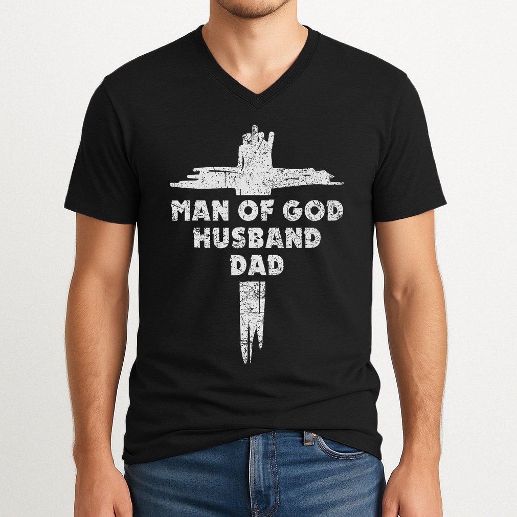 Man Of God Husband Dad Christian Faith Fathers Day Dad Gift V-Neck T-Shirt