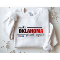Make Oklahoma Great Again Sweatshirt